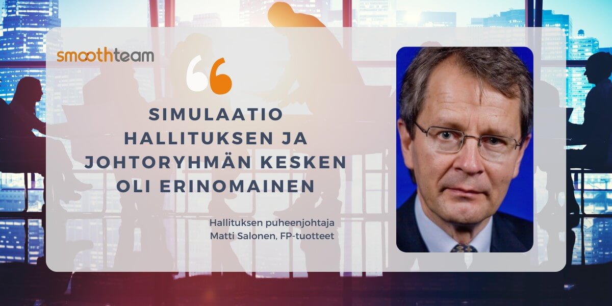 Matti Salonen, FP-tuotteet: SmoothTeam-simulaatio tuki hallituksen ja johtoryhmän yhteistyötä