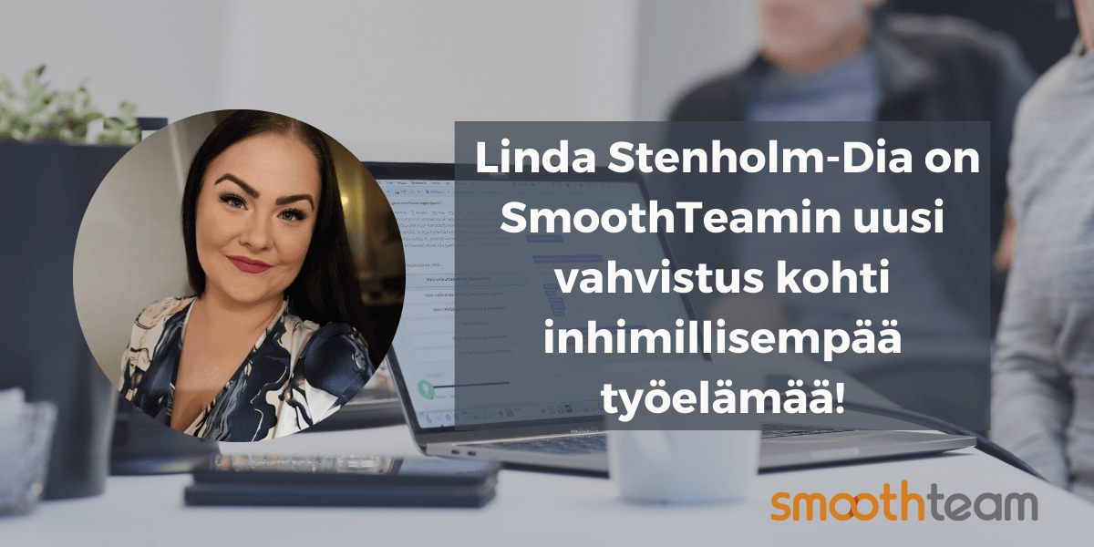 Inhimillisyyttä työelämään: SmoothTeamin tuore vahvistus Linda Stenholm-Dia